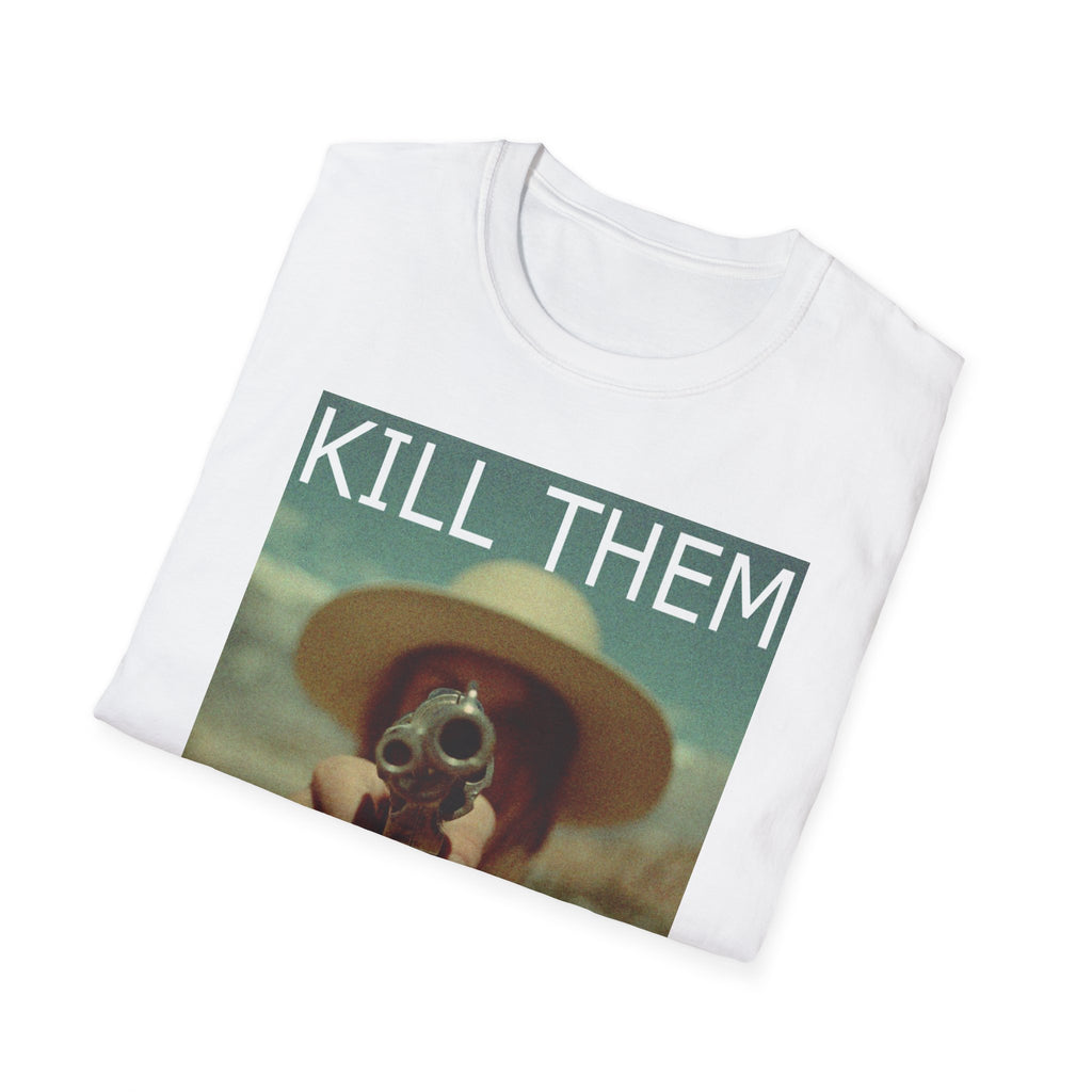 Kill Them With Success T Shirt