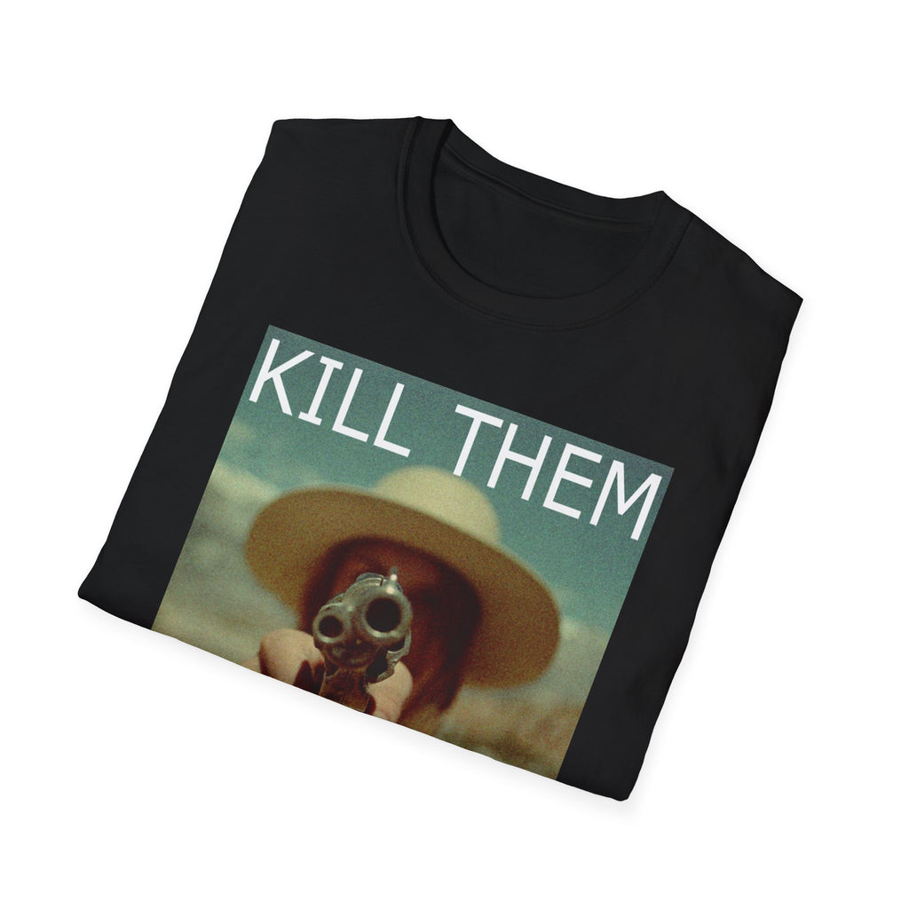 Kill Them Success T - Shirt