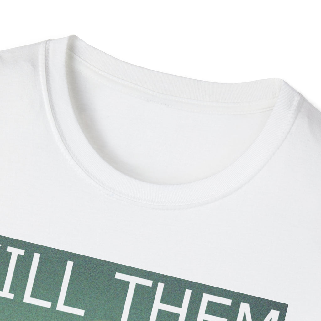 Kill Them With Success T Shirt