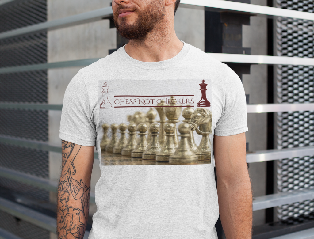 Chess Not Checkers - T Shirt